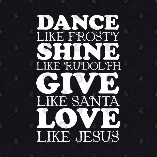 Dance Like Frosty Love Like Jesus - Funny Christmas by HamzaNabil